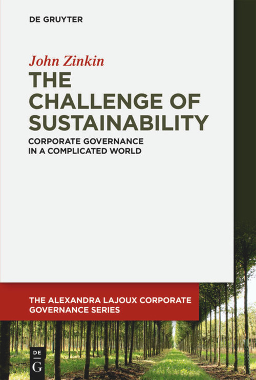 The Challenge of Sustainability (Corporate Governance in a Complicated World) by John Zinkin, 9783110670400