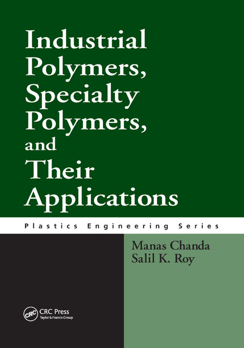 Industrial Polymers, Specialty Polymers, and Their Applications by Manas Chanda, Salil K. Roy, 9780367387150