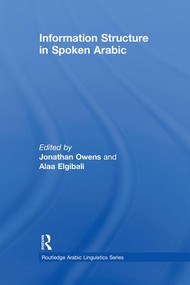 Information Structure in Spoken Arabic - 9780415845113 by Jonathan Owens, Alaa Elgibali, 9780415845113