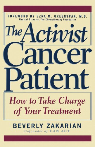 The Activist Cancer Patient (How to Take Charge of Your Treatment) - 9781630261788 by Beverly Zakarian, Ezra M Greenspan, 9781630261788