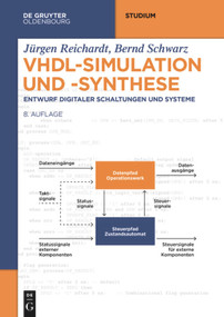 VHDL-Simulation und -Synthese (Entwurf digitaler Schaltungen und Systeme) (German Edition) by Jürgen Reichardt, Bernd Schwarz, 9783110673456