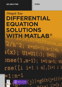 Differential Equation Solutions with MATLAB® by Dingyü Xue, Tsinghua University Press, 9783110675245