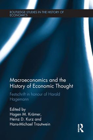 Macroeconomics and the History of Economic Thought (Festschrift in Honour of Harald Hagemann) by H.M. Krämer, Heinz Kurz, H.-M. Trautwein, 9781138241107