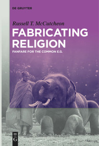 Fabricating Religion (Fanfare for the Common e.g.) - 9783110676709 by Russell T. McCutcheon, 9783110676709