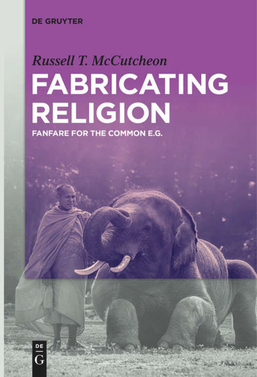 Fabricating Religion (Fanfare for the Common e.g.) - 9783110676709 by Russell T. McCutcheon, 9783110676709