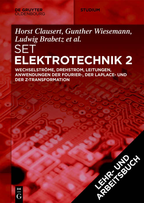 [Set Grundgebiete der Elektrotechnik 2, 13. Aufl.+Arbeitsbuch Elektrotechnik 2, 2. Aufl.] (German Edition) by Horst Clausert, Gunther Wiesemann, Ludwig Brabetz, Oliver Haas, Christian Spieker, 9783110676747