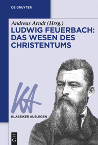 Ludwig Feuerbach: Das Wesen des Christentums (German Edition) by Andreas Arndt, 9783110676952