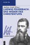 Ludwig Feuerbach: Das Wesen des Christentums (German Edition) by Andreas Arndt, 9783110676952