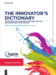 The Innovator's Dictionary (555 Methods and Instruments for More Creativity and Innovation in Your Company) by Christian Buchholz, Benno Aerssen, 9783110677218