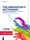 The Innovator's Dictionary (555 Methods and Instruments for More Creativity and Innovation in Your Company) by Christian Buchholz, Benno Aerssen, 9783110677218
