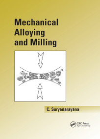 Mechanical Alloying And Milling by Cury Suryanarayana, 9780367393861