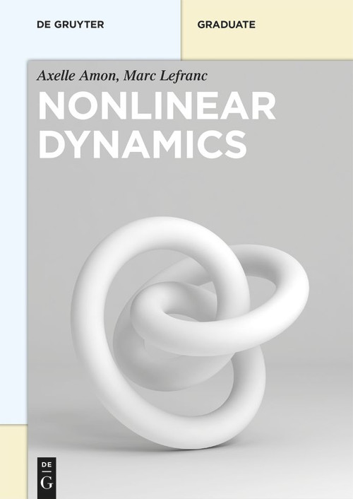 Nonlinear Dynamics by Axelle Amon, Marc Lefranc, Marion Erpelding, 9783110677867