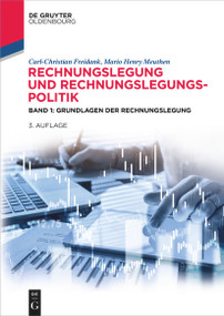 Rechnungslegung und Rechnungslegungspolitik (Band 1: Grundlagen der Rechnungslegung) (German Edition) by Carl-Christian Freidank, Mario Henry Meuthen, 9783110679526