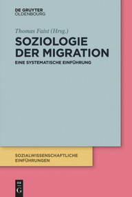 Soziologie der Migration (Eine systematische Einführung) (German Edition) by Thomas Faist, Başak Bilecen, Kerstin Schmidt, Christian Ulbricht, 9783110680621