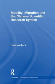 Mobility, Migration and the Chinese Scientific Research System - 9781138879058 by Koen Jonkers, 9781138879058