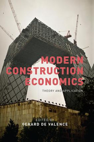 Modern Construction Economics (Theory and Application) by Gerard de Valence, 9781138861336