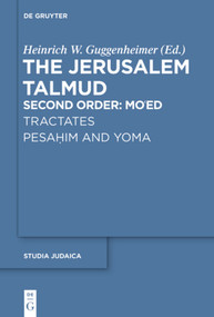 Tractates Pesahim and Yoma by Heinrich W. Guggenheimer, 9783110681246