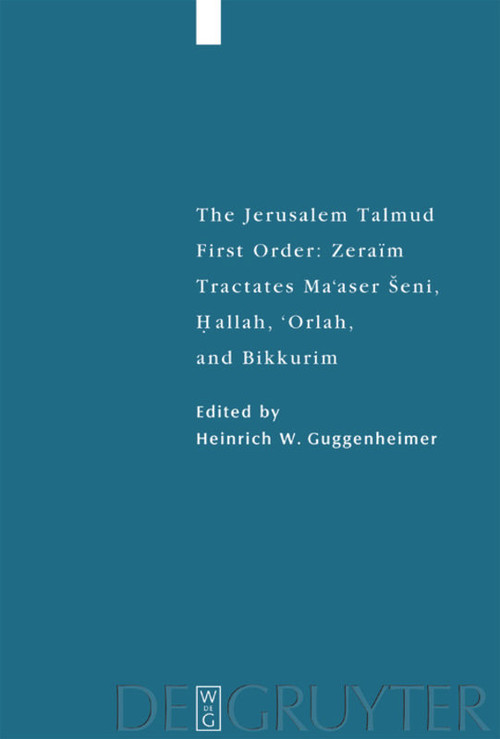 Tractates Ma'aser Seni, Hallah, 'Orlah, and Bikkurim by Heinrich W. Guggenheimer, 9783110681307
