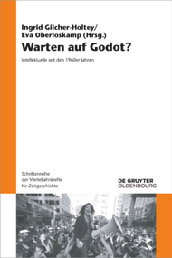 Warten auf Godot? (Intellektuelle seit den 1960er Jahren) (German Edition) by Ingrid Gilcher-Holtey, Eva Oberloskamp, 9783110681406
