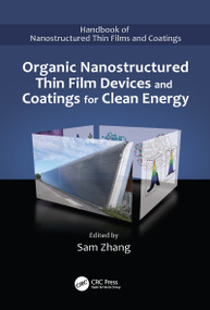Organic Nanostructured Thin Film Devices and Coatings for Clean Energy by Sam Zhang, 9781138114234