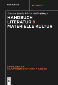 Handbuch Literatur & Materielle Kultur (German Edition) by Susanne Scholz, Ulrike Vedder, 9783110682830