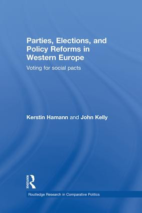 Parties, Elections, and Policy Reforms in Western Europe (Voting for Social Pacts) by Kerstin Hamann, John Kelly, 9781138882164
