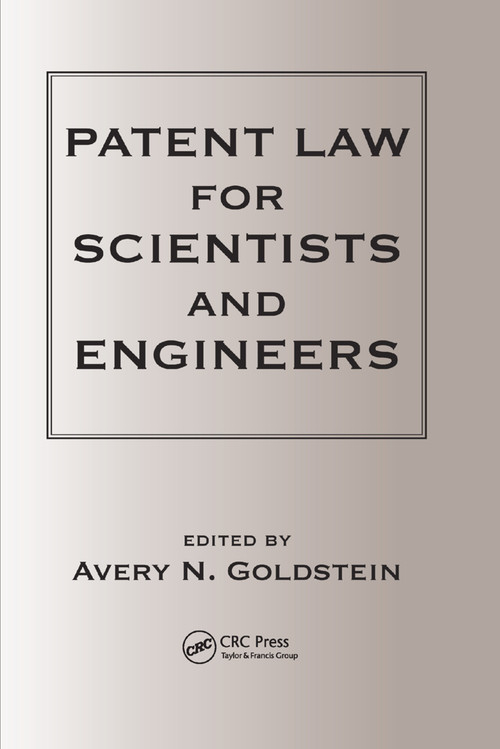 Patent Laws for Scientists and Engineers by Avery N. Goldstein, 9780367393212