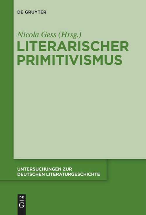 Literarischer Primitivismus (German Edition) by Nicola Gess, 9783110682885