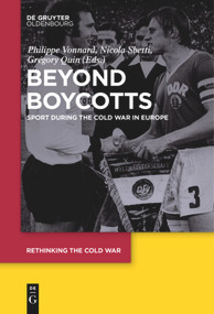 Beyond Boycotts (Sport during the Cold War in Europe) - 9783110684292 by Philippe Vonnard, Nicola Sbetti, Grégory Quin, 9783110684292