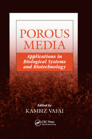 Porous Media (Applications in Biological Systems and Biotechnology) by Kambiz Vafai, 9780367383671