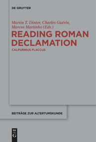 Reading Roman Declamation - Calpurnius Flaccus by Martin T. Dinter, Charles Guérin, Marcos Martinho, 9783110685138