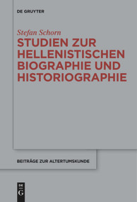 Studien zur hellenistischen Biographie und Historiographie (German Edition) by Stefan Schorn, 9783110685183