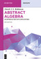 Abstract Algebra (An Introduction with Applications) by Derek J.S. Robinson, 9783110686104