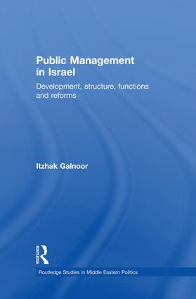 Public Management in Israel (Development, Structure, Functions and Reforms) - 9781138870185 by Itzhak Galnoor, 9781138870185