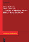 Tonal Change and Neutralization by Haruo Kubozono, Mikio Giriko, 9783110686395