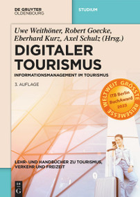 Digitaler Tourismus (Informationsmanagement im Tourismus) (German Edition) by Uwe Weithöner, Robert Goecke, Eberhard Kurz, Axel Schulz, 9783110690392