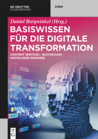 Basiswissen für die Digitale Transformation (Content Services - Blockchain - Knowledge Graphen) (German Edition) by Daniel Burgwinkel, 9783110690965