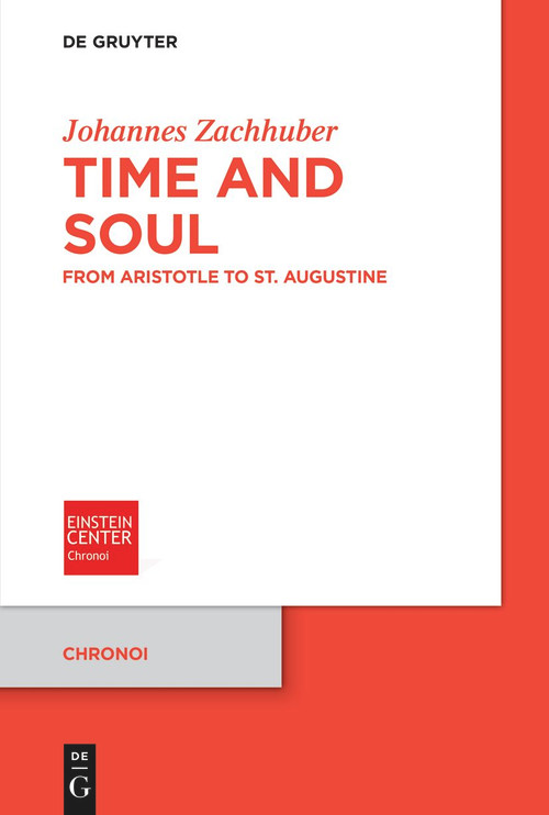 Time and Soul (From Aristotle to St. Augustine) by Johannes Zachhuber, 9783110692723