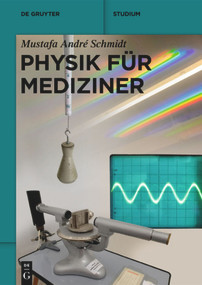 Physik für Mediziner (German Edition) by Mustafa André Schmidt, 9783110692891