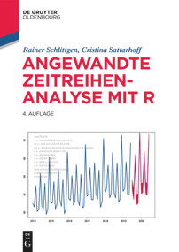 Angewandte Zeitreihenanalyse mit R (German Edition) by Rainer Schlittgen, Cristina Sattarhoff, 9783110694093