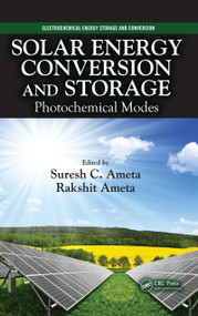 Solar Energy Conversion and Storage (Photochemical Modes) by Suresh C. Ameta, Rakshit Ameta, 9780367783327
