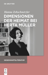 Dimensionen der Heimat bei Herta Müller (German Edition) by Hanna Zehschnetzler, 9783110694697