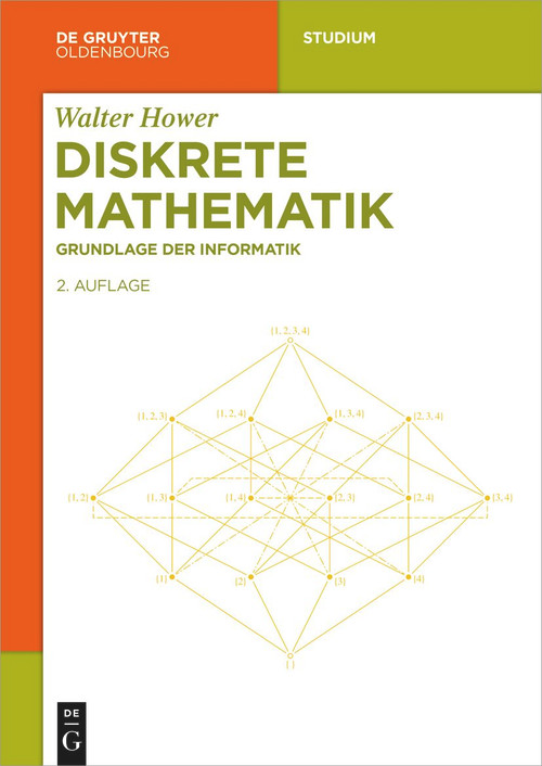 Diskrete Mathematik (Grundlage der Informatik) (German Edition) by Walter Hower, 9783110695540