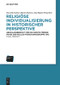 Religiöse Individualisierung in historischer Perspektive / Religious Individualisation in Historical Perspective (German Edition) by Riccarda Suitner, Martin Mulsow, Jörg Rüpke, 9783110696370