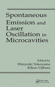Spontaneous Emission and Laser Oscillation in Microcavities by Hiroyuki Yokoyama, Kikuo Ujihara, 9780367448950