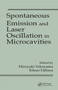 Spontaneous Emission and Laser Oscillation in Microcavities by Hiroyuki Yokoyama, Kikuo Ujihara, 9780367448950