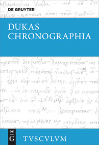 Chronographia - Byzantiner und Osmanen im Kampf um die Macht und das Überleben (1341-1462) (Griechisch - deutsch) (German Edition) by Diether Roderich Reinsch, Ljuba H. Reinsch-Werner, Dukas, 9783110697643