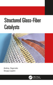 Structured Glass-Fiber Catalysts by Andrey Zagoruiko, Sergey Lopatin, 9781032084268