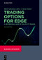 Trading Options for Edge (A Professional Guide to Volatility Trading) by Mark Sebastian, L. Celeste Taylor, 9783110697780