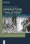 Operation "Valkyrie" (A Military History of the 20 July 1944 Plot) by Winfried Heinemann, 9783110699180